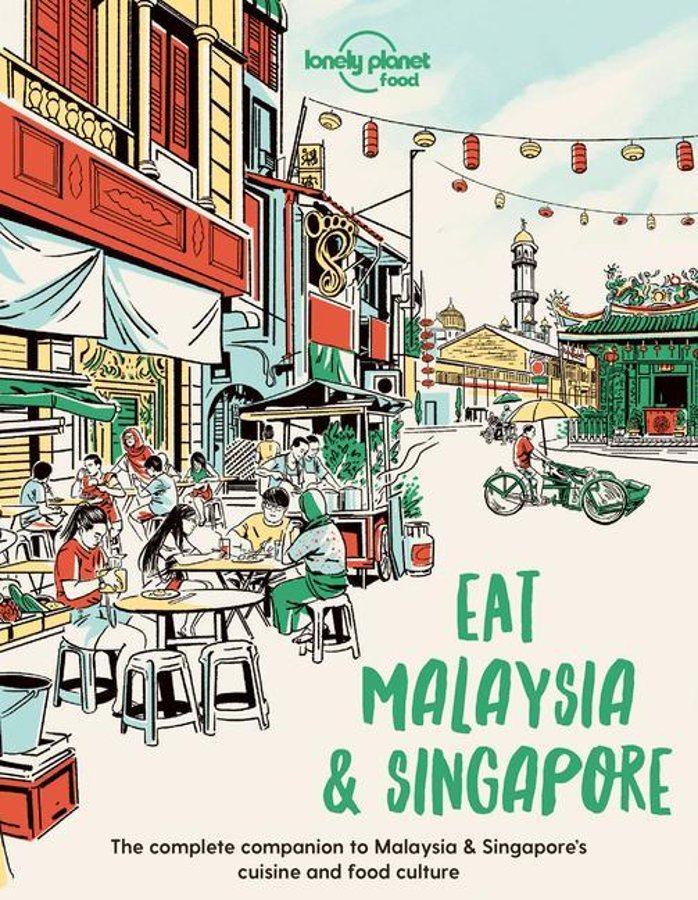Eat Malaysia & Singapore 9781838695187 Lonely Planet LP: Eat Culinaire reisgidsen Maleisië en Brunei, Singapore Eat Malaysia & Singapore 9781838695187 Lonely Planet LP: Eat Culinaire reisgidsen Maleisië en Brunei, Singapore