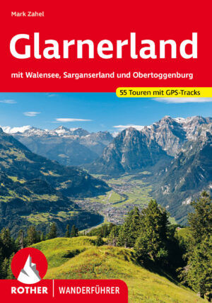 wandelgids Glarnerland Rother Wanderführer 9783763345403  Bergverlag Rother RWG  Wandelgidsen Midden- en Oost-Zwitserland