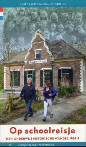 wandelgids Op Schoolreisje 9789078641995 Sjoerd Karsten en Yolande Emmelot Gegarandeerd Onregelmatig   Wandelgidsen Nederland