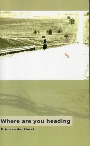 Where are you heading | Eric van der Horst HEADING Eric van der Horst Bergboek.nl   Fietsreisverhalen Verenigde Staten