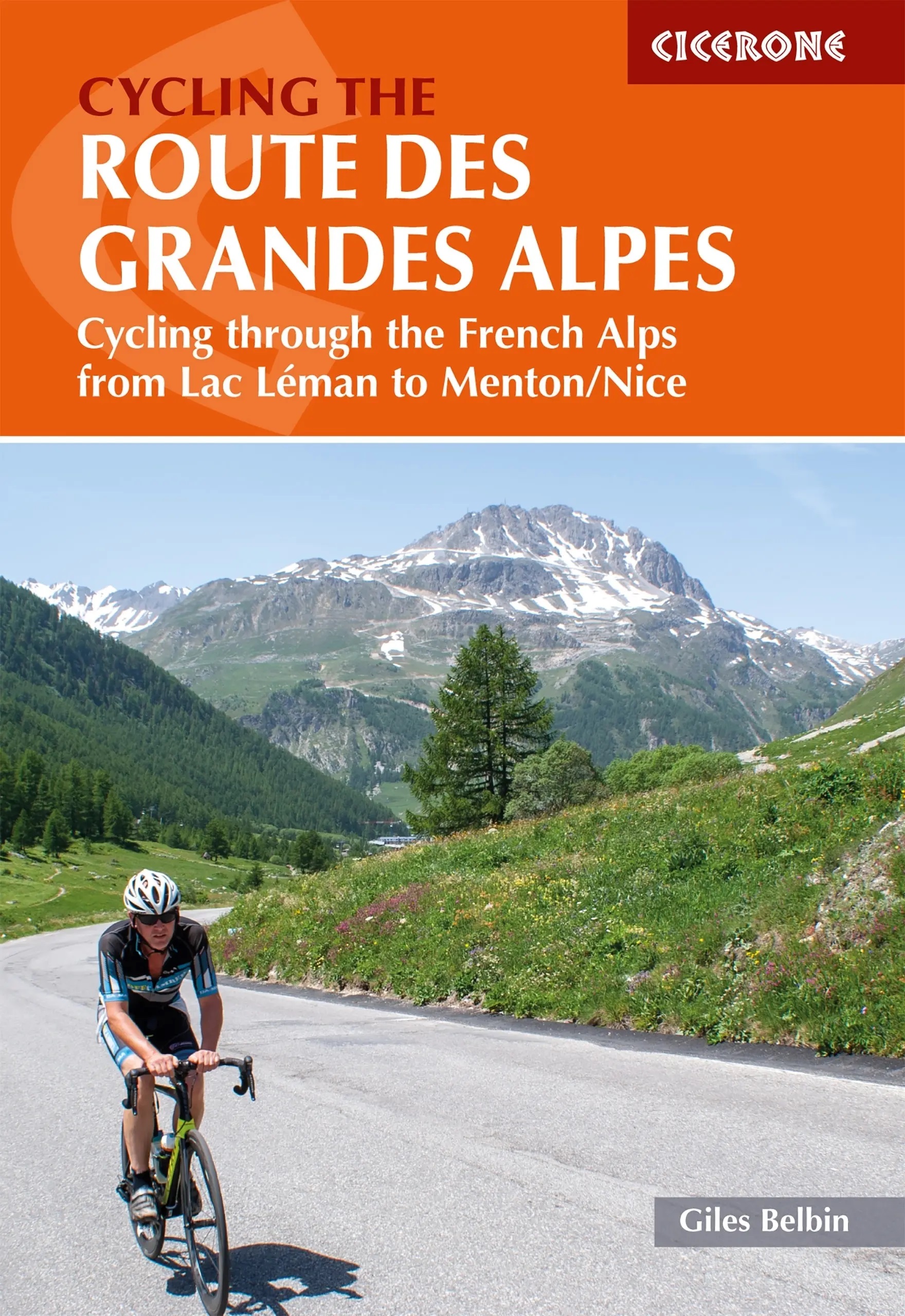 Cycling the Route des Grandes Alpes | fietsgids Franse Alpen 9781786310545 Giles Belbin Cicerone Press Fietsgidsen, Meerdaagse fietsvakanties Zuidoost-Frankrijk Cycling the Route des Grandes Alpes | fietsgids Franse Alpen 9781786310545 Giles Belbin Cicerone Press Fietsgidsen, Meerdaagse fietsvakanties Zuidoost-Frankrijk