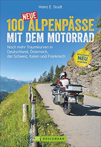 100 neue Alpenpässe mit dem Motorrad 9783734314919 Bruckmann Motorrad Reisen Motorsport, Reisgidsen Zwitserland en Oostenrijk (en Alpen als geheel) 100 neue Alpenpässe mit dem Motorrad 9783734314919 Bruckmann Motorrad Reisen Motorsport, Reisgidsen Zwitserland en Oostenrijk (en Alpen als geheel)