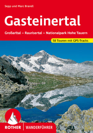 wandelgids Gasteiner Tal Rother Wanderführer 9783763340217  Bergverlag Rother RWG  Wandelgidsen Salzburger Land & Stiermarken