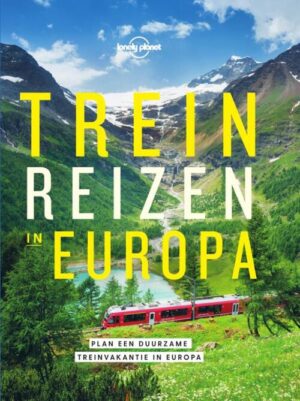 Lonely Planet Treinreizen in Europa  | treinreigids 9789000383337  Spectrum treinreisgidsen  Reisgidsen, Treingidsen en verhalen Europa