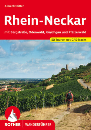 wandelgids Rhein-Neckar Rother Wanderführer 9783763345533  Bergverlag Rother RWG  Wandelgidsen Heidelberg, Kraichgau, Stuttgart, Neckar, Pfalz, Deutsche Weinstrasse, Rheinhessen