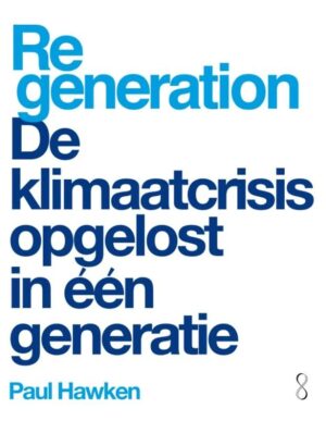 Regeneration | Paul Hawken 9789047715115 Paul Hawken Lemniscaat   Natuurgidsen Reisinformatie algemeen