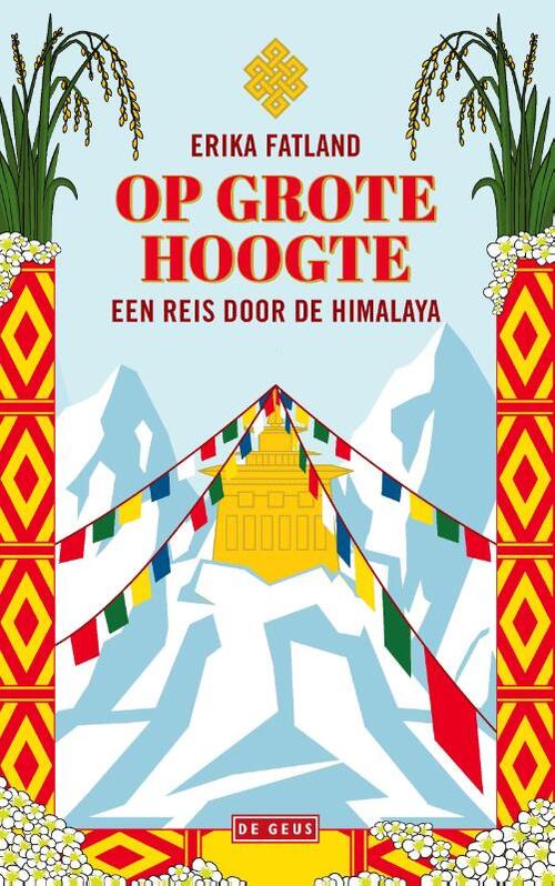 Op grote hoogte | Erika Fatland 9789044544787 Fatland, Erika De Geus Reisverhalen & literatuur Himalaya Op grote hoogte | Erika Fatland 9789044544787 Fatland, Erika De Geus Reisverhalen & literatuur Himalaya