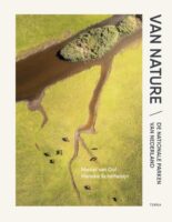 Van Nature - De Nationale Parken van Nederland 9789089899286 Marieke Schatteleijn, Marcel van Ool Terra   Natuurgidsen Nederland