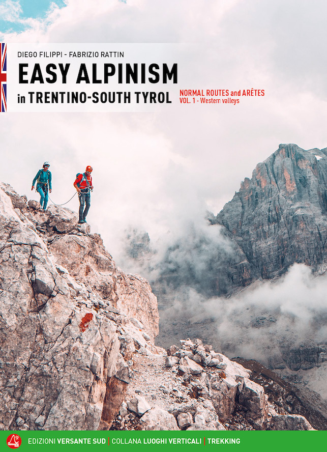 Easy Alpinism in Trentino - South Tyrol 9788855470926 Versante Sud Klimmen-bergsport Gardameer, Zuid-Tirol, Dolomieten Easy Alpinism in Trentino - South Tyrol 9788855470926 Versante Sud Klimmen-bergsport Gardameer, Zuid-Tirol, Dolomieten