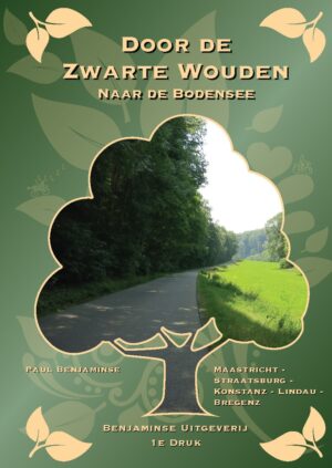 Door de Zwarte Wouden naar de Bodensee (Benjaminse fietsgids) 9789077899335 Paul Benjaminse Benjaminse Uitgeverij Onbegrensd Fietsen  Fietsgidsen, Meerdaagse fietsvakanties Duitsland, Europa