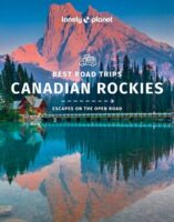 Lonely Planet Canadian Rockies Best Trips 9781838695682  Lonely Planet LP Best Trips  Reisgidsen Canadese Rocky Mountains