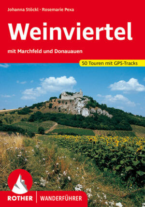 wandelgids Weinviertel Rother Wanderführer 9783763343317  Bergverlag Rother RWG  Wandelgidsen Oberösterreich, Niederösterreich, Burgenland