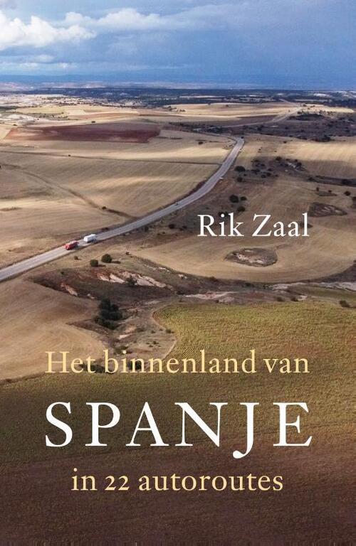 Het binnenland van Spanje | Rik Zaal 9789029545587 Rik Zaal Arbeiderspers Reisgidsen Spanje Het binnenland van Spanje | Rik Zaal 9789029545587 Rik Zaal Arbeiderspers Reisgidsen Spanje