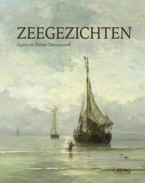 Zeegezichten 9789036637763  REBO   Fotoboeken, Historische reisgidsen Zeeën en oceanen