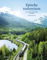 Epische Treinreizen  | treinreigids 9789043928007 Monisha Rajesh Kosmos Gestalten  Reisgidsen, Treingidsen en verhalen Wereld als geheel