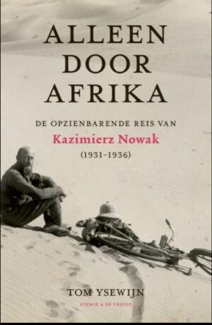 Alleen door Afrika | fietsreisverhaal 9789056159566 Tom Ysewyn Sterck & De Vreese   Fietsreisverhalen, Historische reisgidsen, Reisverhalen & literatuur Afrika