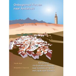 Onbegrensd Fietsen naar Andalusië (Benjaminse fietsgids) 9789080649774 Paul Benjaminse, Carto Studio Benjaminse Uitgeverij Onbegrensd Fietsen  Fietsgidsen, Meerdaagse fietsvakanties Andalusië, Spanje