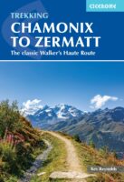 wandelgids Chamonix to Zermatt 9781786311382 Kev Reynolds Cicerone Press   Meerdaagse wandelroutes, Wandelgidsen Wallis