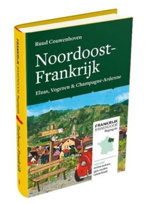 Noordoost-Frankrijk | reisgids van Ruud Couwenhoven 9789083010649 Ruud Couwenhoven Mo'Media Frankrijk Binnendoor  Reisgidsen Noordoost-Frankrijk