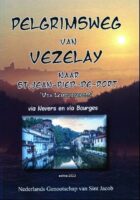 Pelgrimsweg van Vézelay | wandelgids Jacobsroute 9789080856738  Ned. Genootschap van St.Jacob   Meerdaagse wandelroutes, Santiago de Compostela, Wandelgidsen Frankrijk