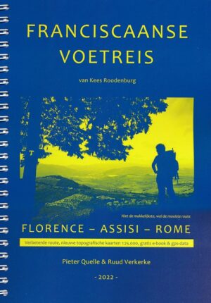 Een Franciscaanse Voetreis | wandelgids 9789082478112 Pieter Quelle en Ruud Verkerke Franciscaanse Voetreis   Lopen naar Rome, Meerdaagse wandelroutes, Wandelgidsen Midden-Italië