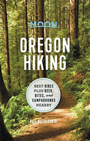 Moon Travel Guide Oregon Hiking 9781640495043  Moon   Wandelgidsen Washington, Oregon, Idaho, Wyoming, Montana