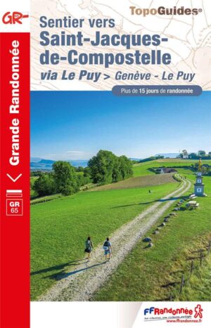 TG-650  Genève - Le Puy | wandelgids GR65 9782751412479  FFRP topoguides à grande randonnée  Santiago de Compostela, Wandelgidsen Frankrijk