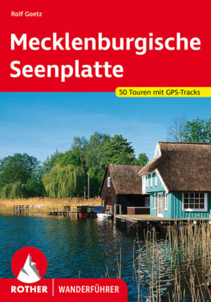 wandelgids Mecklenburgische Seenplatte Rother Wanderführer 9783763343560  Bergverlag Rother RWG  Wandelgidsen Mecklenburg-Vorpommern