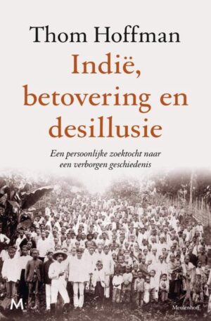 Indië, betovering en desillusie | Thom Hoffman 9789029096355 Thom Hoffman Meulenhoff   Historische reisgidsen, Reisverhalen & literatuur Indonesië