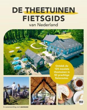 De theetuinen fietsgids van Nederland 9789083308913  REiSREPORT Tuinreisgidsen  Fietsgidsen Nederland