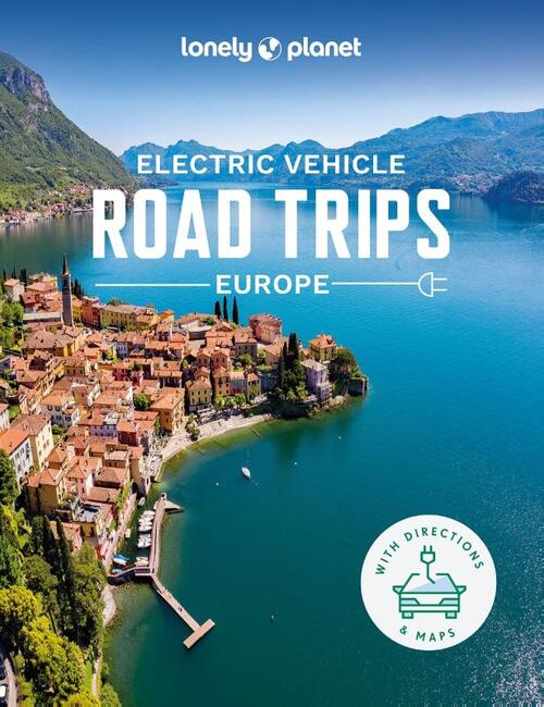 Electric Vehicle Road Trips Europe 9781838699949 Lonely Planet Meerdaagse fietsvakanties, Reisgidsen Europa Electric Vehicle Road Trips Europe 9781838699949 Lonely Planet Meerdaagse fietsvakanties, Reisgidsen Europa