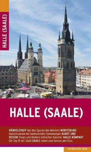 Halle, Stadtführer (reisgids) 9783963116490 Michael Pantenius Mitteldeutscher Verlag GmbH   Reisgidsen Brandenburg & Sachsen-Anhalt