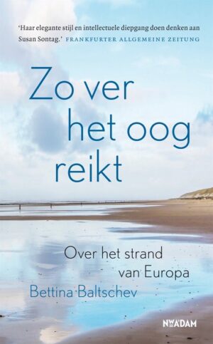Zo ver het oog reikt | Bettina Baltschev 9789046831304 Bettina Baltschev Nieuw Amsterdam   Landeninformatie Europa