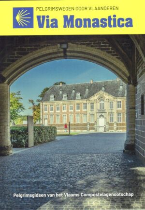 Via Monastica | wandelgids Jacobsroute 9789080421608  Vlaams Compostelagenootschap Pelgrimspaden Lage Landen  Meerdaagse wandelroutes, Santiago de Compostela, Wandelgidsen Benelux