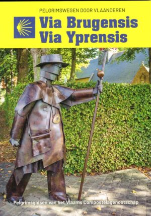 Via Brugensis - Via Yprensis | wandelgids Jacobsroute 9789082143676  Vlaams Compostelagenootschap Pelgrimspaden Lage Landen  Meerdaagse wandelroutes, Santiago de Compostela, Wandelgidsen België & Luxemburg