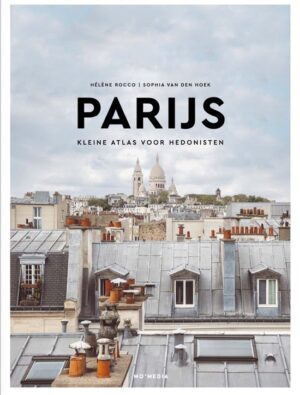 Parijs: Kleine Atlas voor Hedonisten 9789493273719 Hélène Rocco, Sophia van den Hoek Mo'Media Hedonisten  Reisgidsen Parijs, Île-de-France