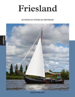 reisgids Friesland 9789493300231 Jeroen Wielaert Edicola PassePartout  Reisgidsen Friesland