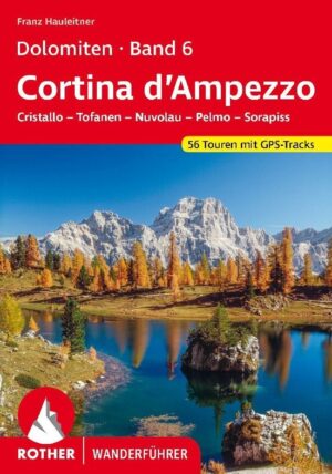 wandelgids Dolomiten 6 Cortina d Ampezzo Rother Wanderführer 9783763344451  Bergverlag Rother RWG  Wandelgidsen Zuid-Tirol, Dolomieten
