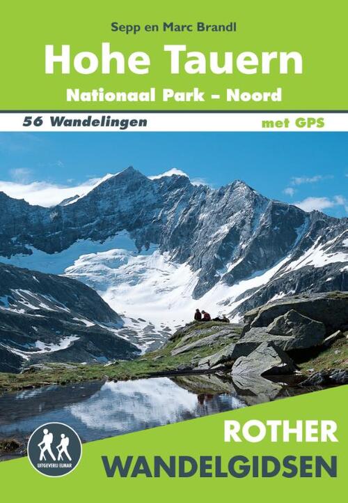 Rother wandelgids Nationaal Park Hohe Tauern 9789038928906 Elmar RWG Wandelgidsen Salzburger Land & Stiermarken Rother wandelgids Nationaal Park Hohe Tauern 9789038928906 Elmar RWG Wandelgidsen Salzburger Land & Stiermarken
