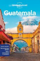 Lonely Planet Guatemala 9781788684316  Lonely Planet Travel Guides  Reisgidsen Yucatan, Guatemala, Belize