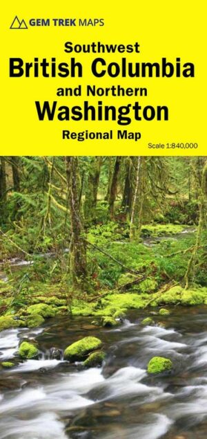 SW British Columbia + Northern Washington 9781895526943  Gem Trek Publishing Explorer's Maps  Landkaarten en wegenkaarten Canadese Rocky Mountains