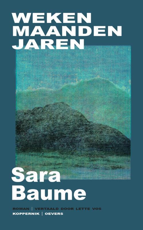 Weken maanden jaren | Sara Baume 9789083323923 Sara Baume Koppernik, Oevers Reisverhalen & literatuur Ierland Weken maanden jaren | Sara Baume 9789083323923 Sara Baume Koppernik, Oevers Reisverhalen & literatuur Ierland