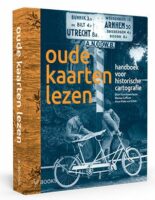 Oude Kaarten Lezen 9789462585362 Bram Vannieuwehuyze WBooks   Historische reisgidsen, Landeninformatie Reisinformatie algemeen