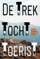 De Trektochttoerist 9789493306417 Auke van der Goot Willems   Wandelgidsen Reisinformatie algemeen