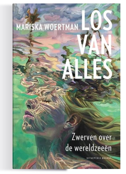 Los van alles | Mariska Woertman 9789493319080 Mariska Woertman Brandt Reisverhalen & literatuur, Watersportboeken Zeeën en oceanen Los van alles | Mariska Woertman 9789493319080 Mariska Woertman Brandt Reisverhalen & literatuur, Watersportboeken Zeeën en oceanen