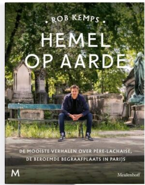 Hemel op aarde | Rob Kemps 9789029098977 Rob Kemps Meulenhoff   Reisverhalen & literatuur Parijs, Île-de-France