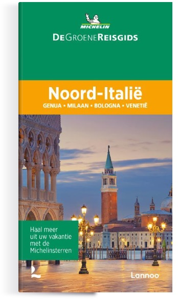 Noord-Italie | Michelin reisgids 9789401489294 Michelin Michelin Groene gidsen Reisgidsen Noord-Italië Noord-Italie | Michelin reisgids 9789401489294 Michelin Michelin Groene gidsen Reisgidsen Noord-Italië