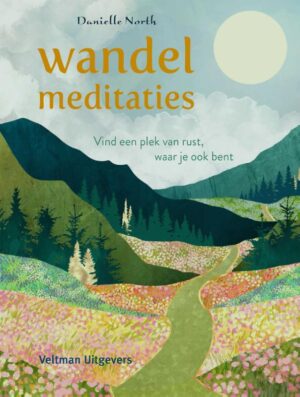 Wandelmeditaties 9789048320967 Danielle North Veltman   Wandelgidsen Reisinformatie algemeen