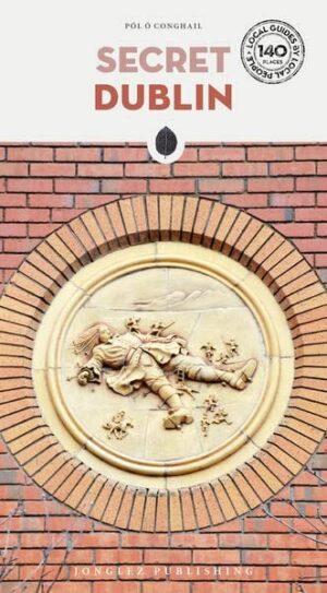 Secret Dublin 9782361956264  Jonglez   Reisgidsen Dublin