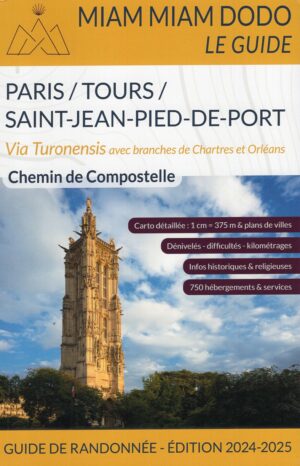 wandelgids Miam Miam Dodo: Voie de Paris / Tours / St-Jean-Pied-de-Port 9782380060379  Vieux Crayon Miam Miam Dodo  Meerdaagse wandelroutes, Santiago de Compostela, Wandelgidsen Frankrijk